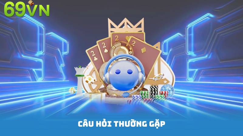Câu hỏi thường gặp