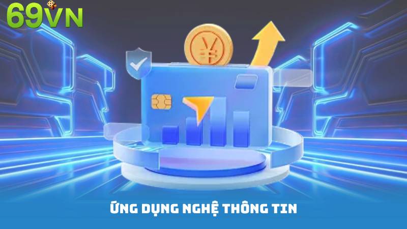 Khám Phá Đại Lý 69VN - Nơi Sự Lợi Gặp Gỡ Đam Mê 2 Ứng dụng Nghệ thông tin