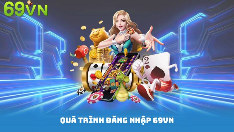 Quá trình đăng nhập 69vn