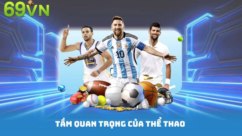 Tầm Quan Trọng Của Thể Thao Trong Cuộc Sống